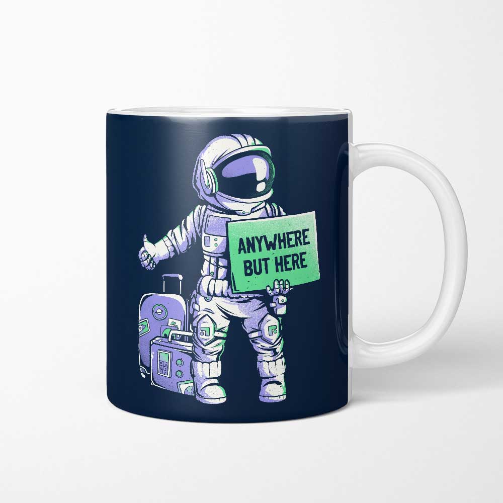 Anywhere But Here - Mug