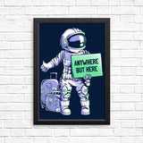Anywhere But Here - Posters & Prints
