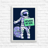 Anywhere But Here - Posters & Prints