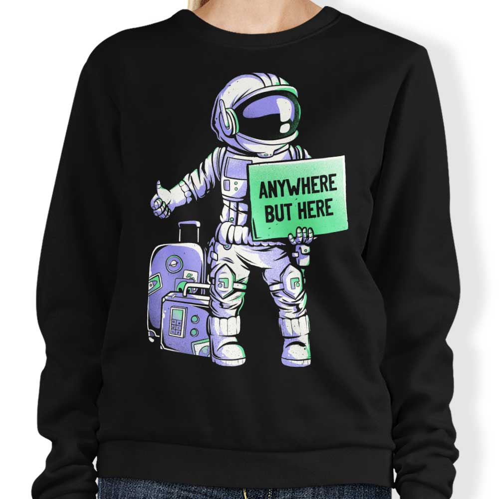 Anywhere But Here - Sweatshirt