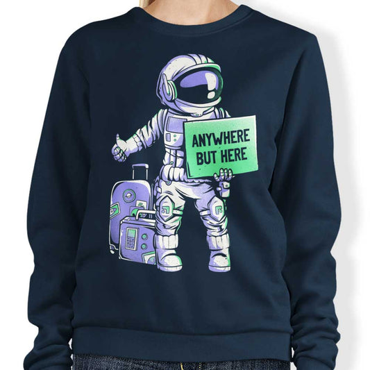 Anywhere But Here - Sweatshirt
