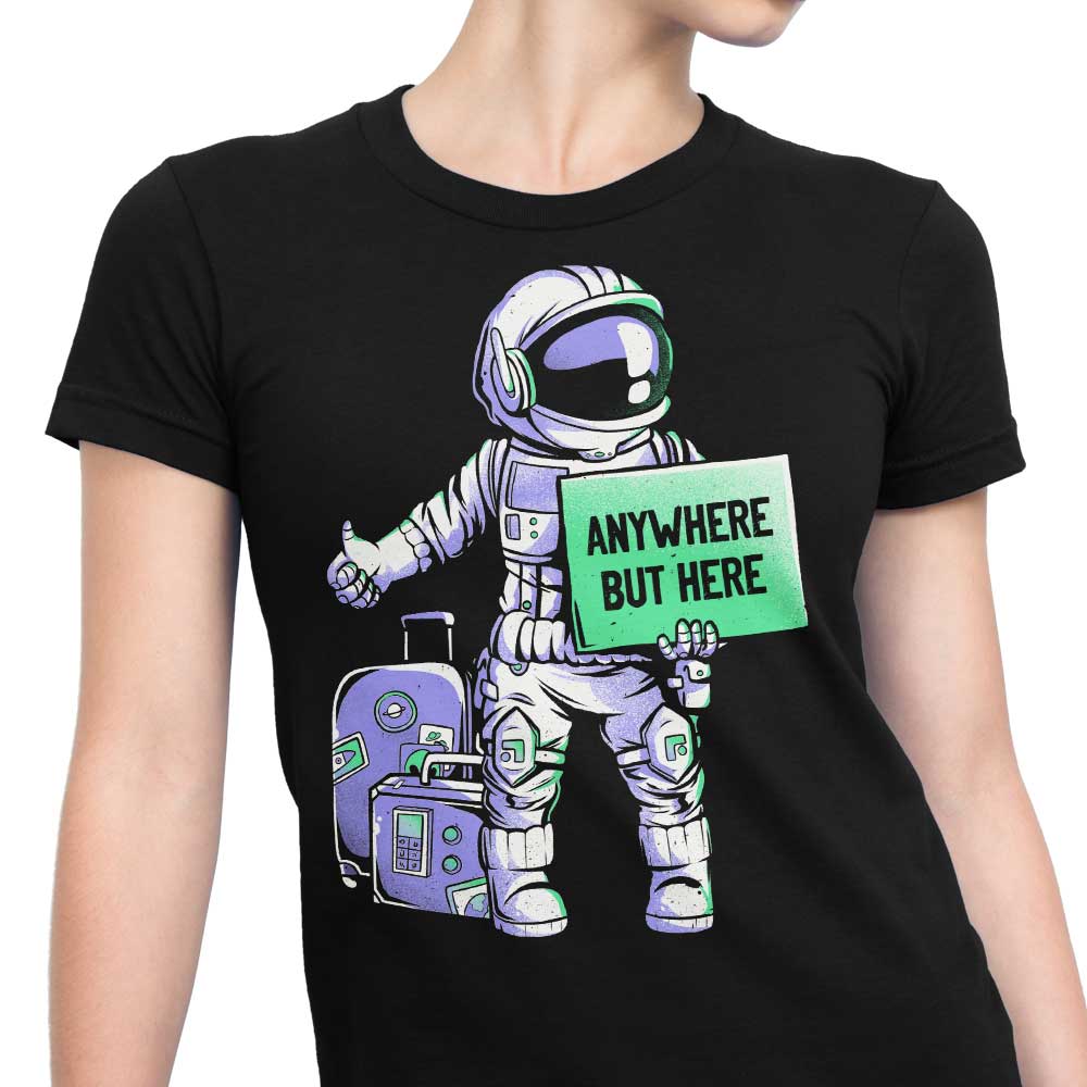 Anywhere But Here - Women's Apparel