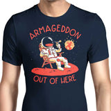 Armageddon Out of Here - Men's Apparel
