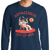 Armageddon Out of Here - Long Sleeve T-Shirt