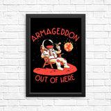Armageddon Out of Here - Posters & Prints