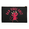 Bad Vibes Only - Accessory Pouch