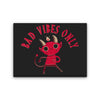 Bad Vibes Only - Canvas Print