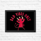 Bad Vibes Only - Posters & Prints