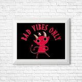 Bad Vibes Only - Posters & Prints