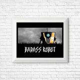 Badass Robot - Posters & Prints