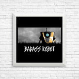 Badass Robot - Posters & Prints