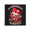 Barbarian at Your Service - Canvas Print