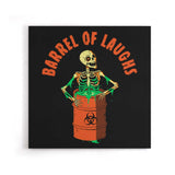 Barrel of Laughs - Canvas Print