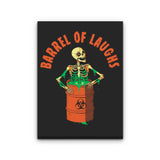 Barrel of Laughs - Canvas Print