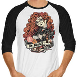 Be Brave - 3/4 Sleeve Raglan T-Shirt