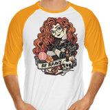 Be Brave - 3/4 Sleeve Raglan T-Shirt