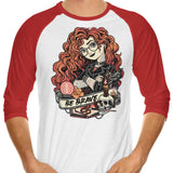 Be Brave - 3/4 Sleeve Raglan T-Shirt