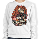 Be Brave - Sweatshirt