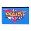 Be Excellent - Accessory Pouch