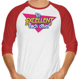 Be Excellent - 3/4 Sleeve Raglan T-Shirt