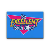Be Excellent - Canvas Print