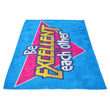 Be Excellent - Fleece Blanket