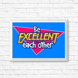 Be Excellent - Posters & Prints