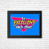 Be Excellent - Posters & Prints