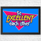 Be Excellent - Posters & Prints