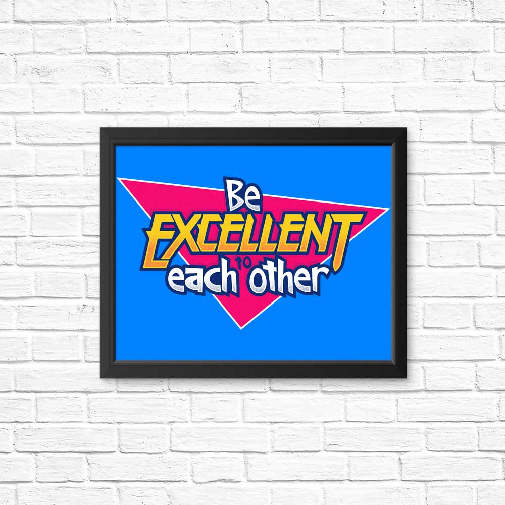 Be Excellent - Posters & Prints