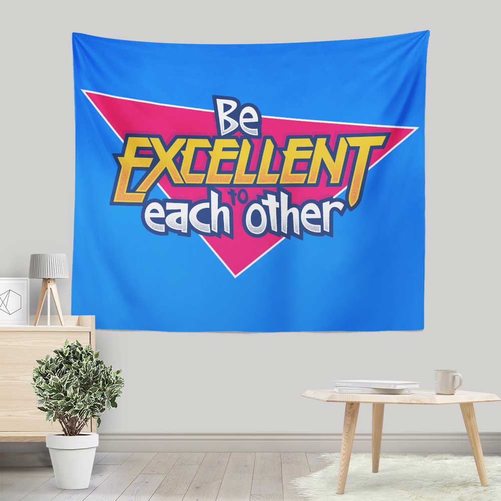 Be Excellent - Wall Tapestry