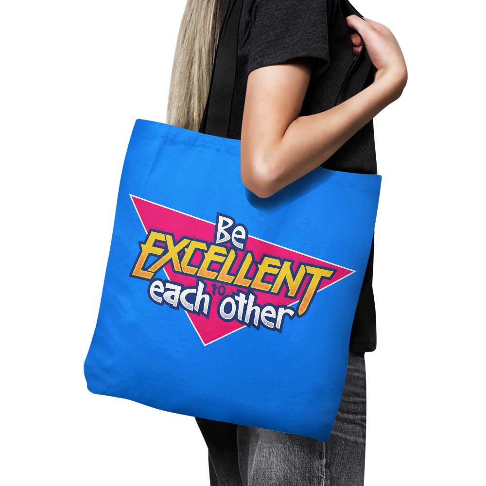 Be Excellent - Tote Bag