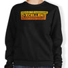 Be Excellent Typography - Sweatshirt