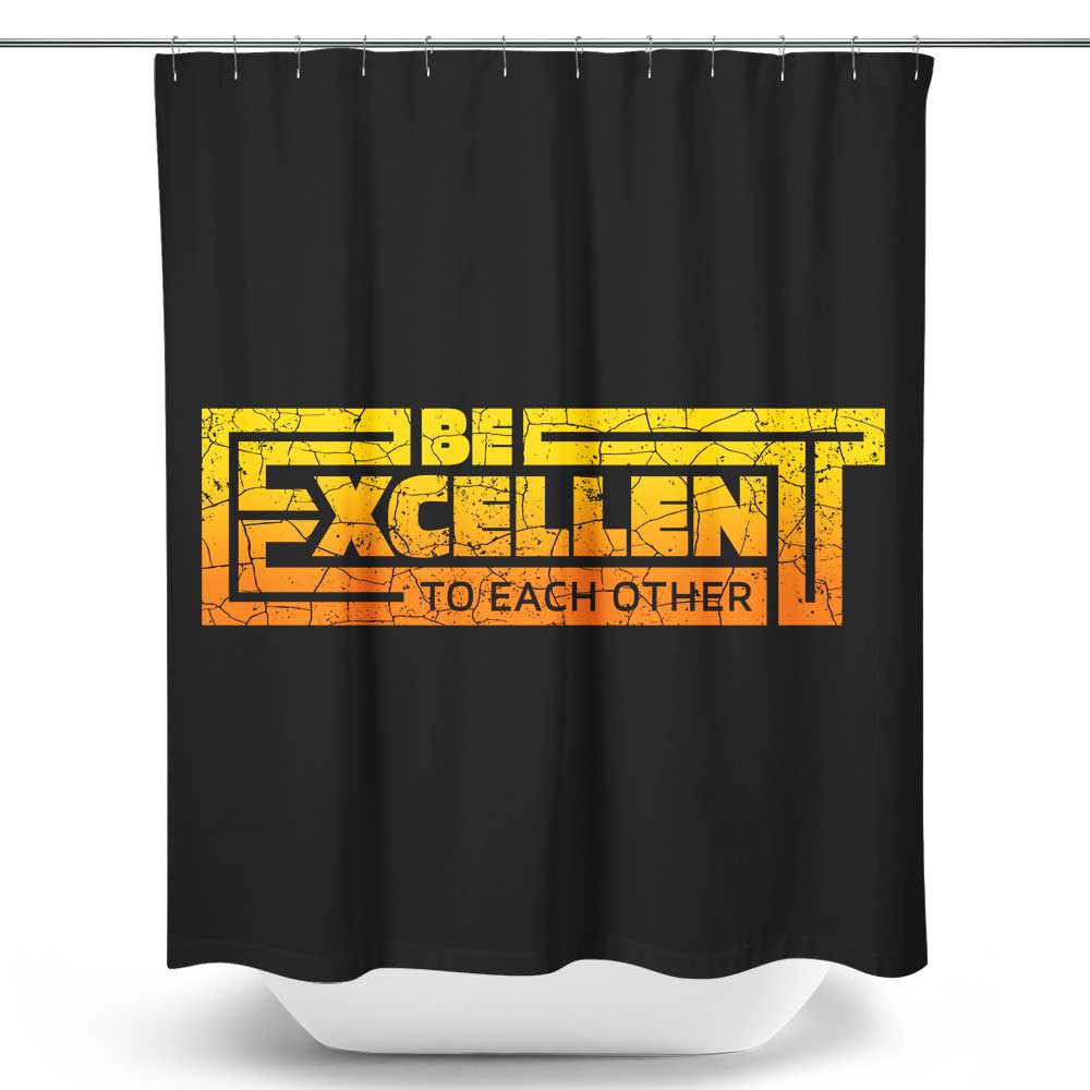 Be Excellent Typography - Shower Curtain