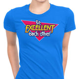 Be Excellent - Women's Apparel