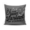 Be The Best Variant - Throw Pillow