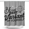 Be The Best Variant - Shower Curtain