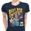 Best Dad in the Universe - Women's Apparel