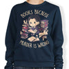 Books Over Murder - Sweatshirt