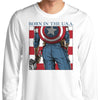 Born in the USA - Long Sleeve T-Shirt
