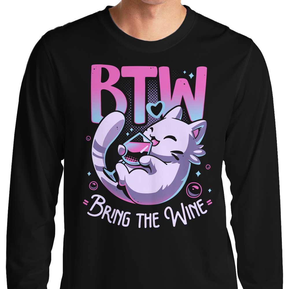 Bring the Wine - Long Sleeve T-Shirt