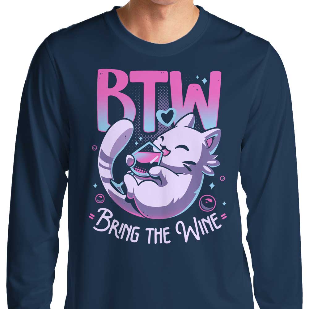 Bring the Wine - Long Sleeve T-Shirt