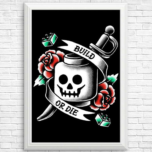 Build or Die - Posters & Prints