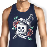Build or Die - Tank Top
