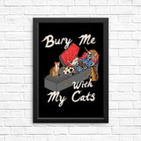 Bury Me With My Cats - Posters & Prints