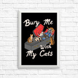 Bury Me With My Cats - Posters & Prints