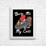 Bury Me With My Cats - Posters & Prints