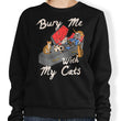Bury Me With My Cats - Sweatshirt