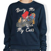 Bury Me With My Cats - Sweatshirt