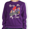 Bury Me With My Cats - Sweatshirt